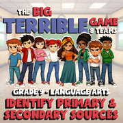Identify Primary & Secondary Sources BIG TERRIBLE GAME - Grade 9 ELA Review
