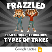 Types of Taxes FRAZZLED Economics Game - No Prep Review Activity