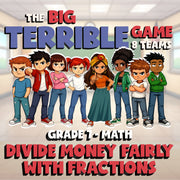 Divide Money Fairly with Fractions BIG TERRIBLE GAME - Grade 7 Math Review