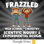 Scientific Inquiry & Experimental Design FRAZZLED Science Game - Chemistry
