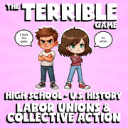 Labor Unions & Collective Action THE TERRIBLE GAME - No Prep U.S. History Review