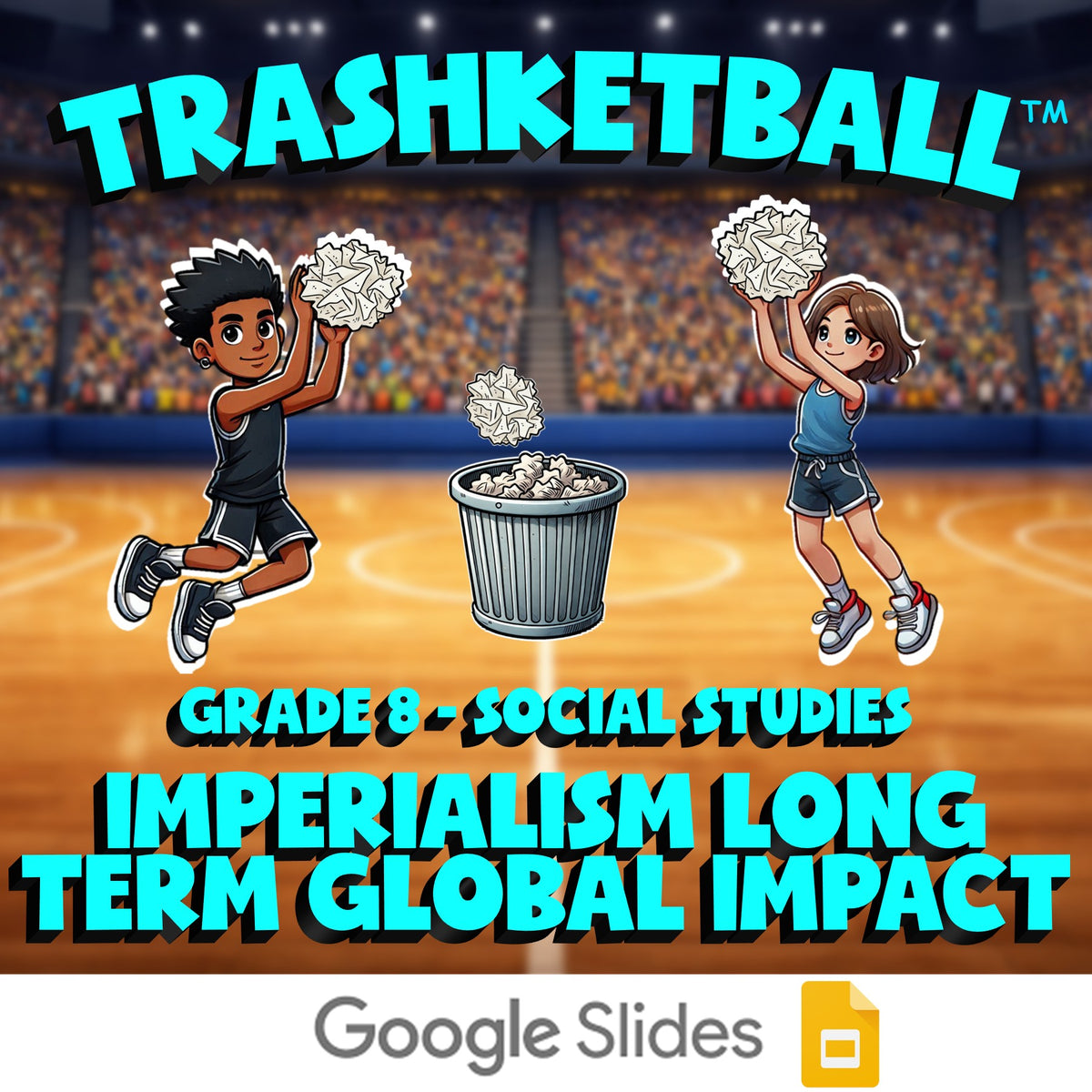 Imperialism Long Term Global Impact TRASHKETBALL Socials Game - No Prep Grade 8