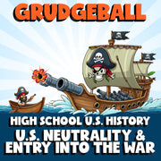 U.S. Neutrality & Entry into the War GRUDGEBALL U.S. History Game - No Prep