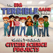 Citizen Science Projects BIG TERRIBLE GAME - No Prep Grade 7 Science Review