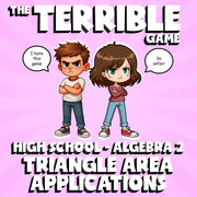Triangle Area Applications THE TERRIBLE GAME - No Prep Algebra 2 Math Review