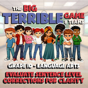 Evaluate Sentence Level Corrections for Clarity BIG TERRIBLE GAME - Grade 10 ELA