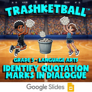 Identify Quotation Marks in Dialogue TRASHKETBALL ELA Game - No Prep Grade 5