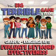 Evaluate Keyword Effectiveness BIG TERRIBLE GAME - No Prep Grade 10 ELA Review