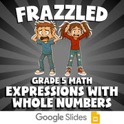 Expressions with Whole Numbers FRAZZLED Math Game - No Prep Grade 5 Review
