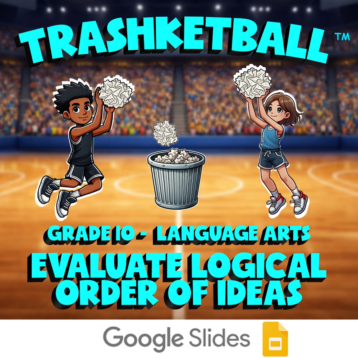 Evaluate Logical Order of Ideas TRASHKETBALL ELA Game - No Prep Grade 10 Review