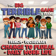 Change to Plural - Daily Work Life BIG TERRIBLE GAME - No Prep French Exercise