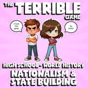 Nationalism & State Building THE TERRIBLE GAME - No Prep World History Review