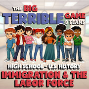 Immigration & the Labor Force BIG TERRIBLE GAME - No Prep U.S. History Review