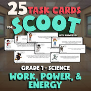 Work, Power, & Energy SCOOT TASK CARDS Science Game - No Prep Grade 7 Review