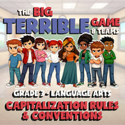 Capitalization Rules & Conventions BIG TERRIBLE GAME - Grade 3 ELA Review