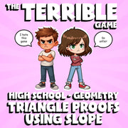 Triangle Proofs Using Slope THE TERRIBLE GAME - No Prep Geometry Math Review