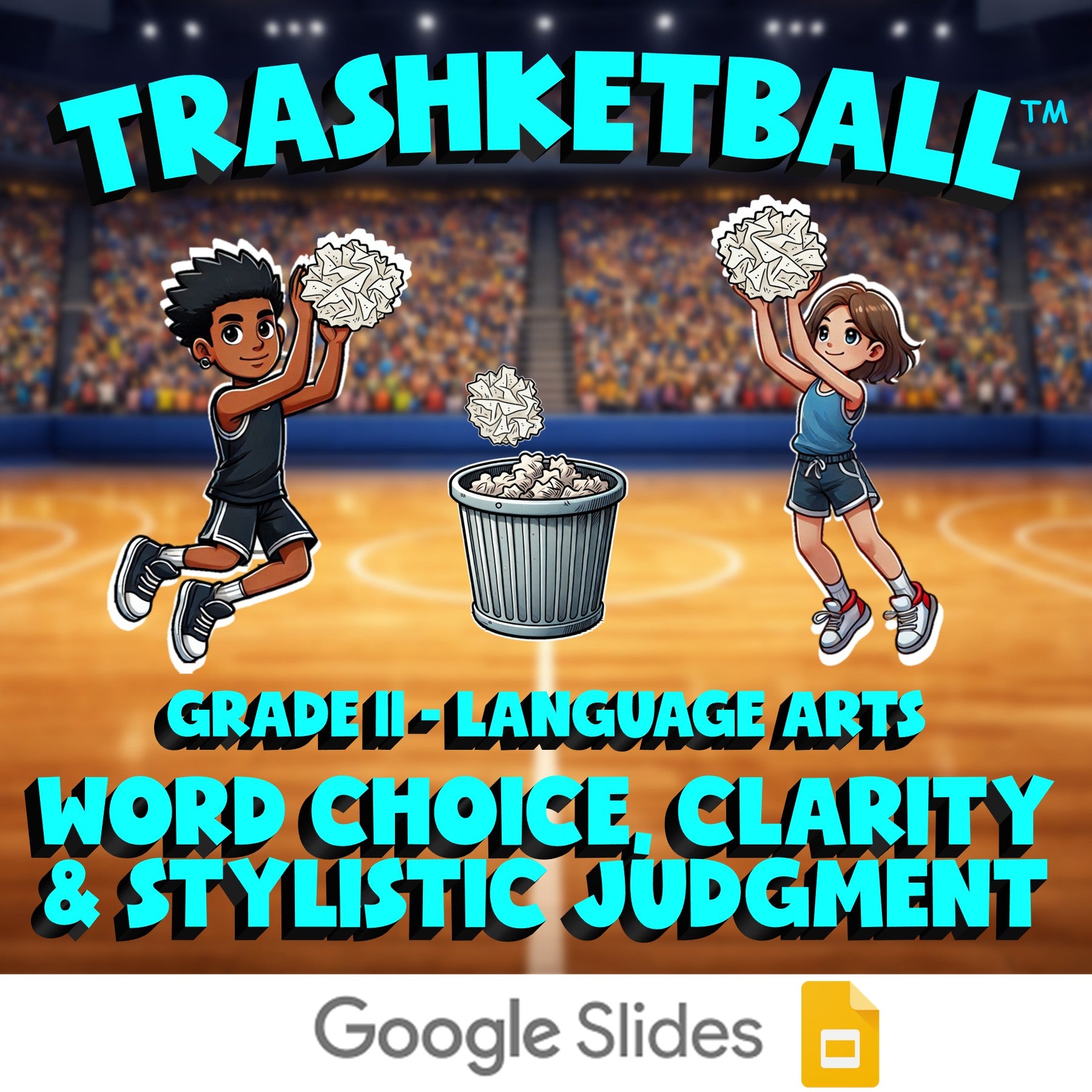 Word Choice, Clarity & Stylistic Judgment TRASHKETBALL ELA Game - Grade 11