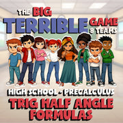 Trig Half Angle Formulas BIG TERRIBLE GAME - No Prep PreCalculus Math Review