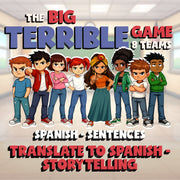 Translate to Spanish - Storytelling BIG TERRIBLE GAME - No Prep Spanish Exercise
