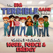 Work, Force & Energy BIG TERRIBLE GAME - No Prep Grade 5 Science Review Activity