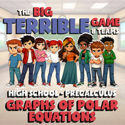 Graphs of Polar Equations BIG TERRIBLE GAME - No Prep PreCalculus Math Review