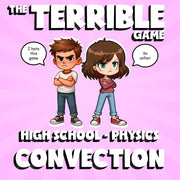 Convection THE TERRIBLE GAME - No Prep Physics Science Review Activity