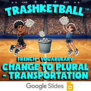 Change to Plural - Transportation TRASHKETBALL French Game - No Prep Exercise