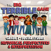 Historical Perspectives & Interpretation BIG TERRIBLE GAME - Grade 3 Socials