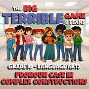 Pronoun Case in Complex Constructions BIG TERRIBLE GAME - Grade 10 ELA Review