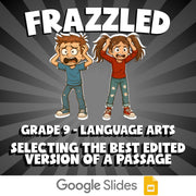 Selecting the Best Edited Version of a Passage FRAZZLED ELA Game - Grade 9
