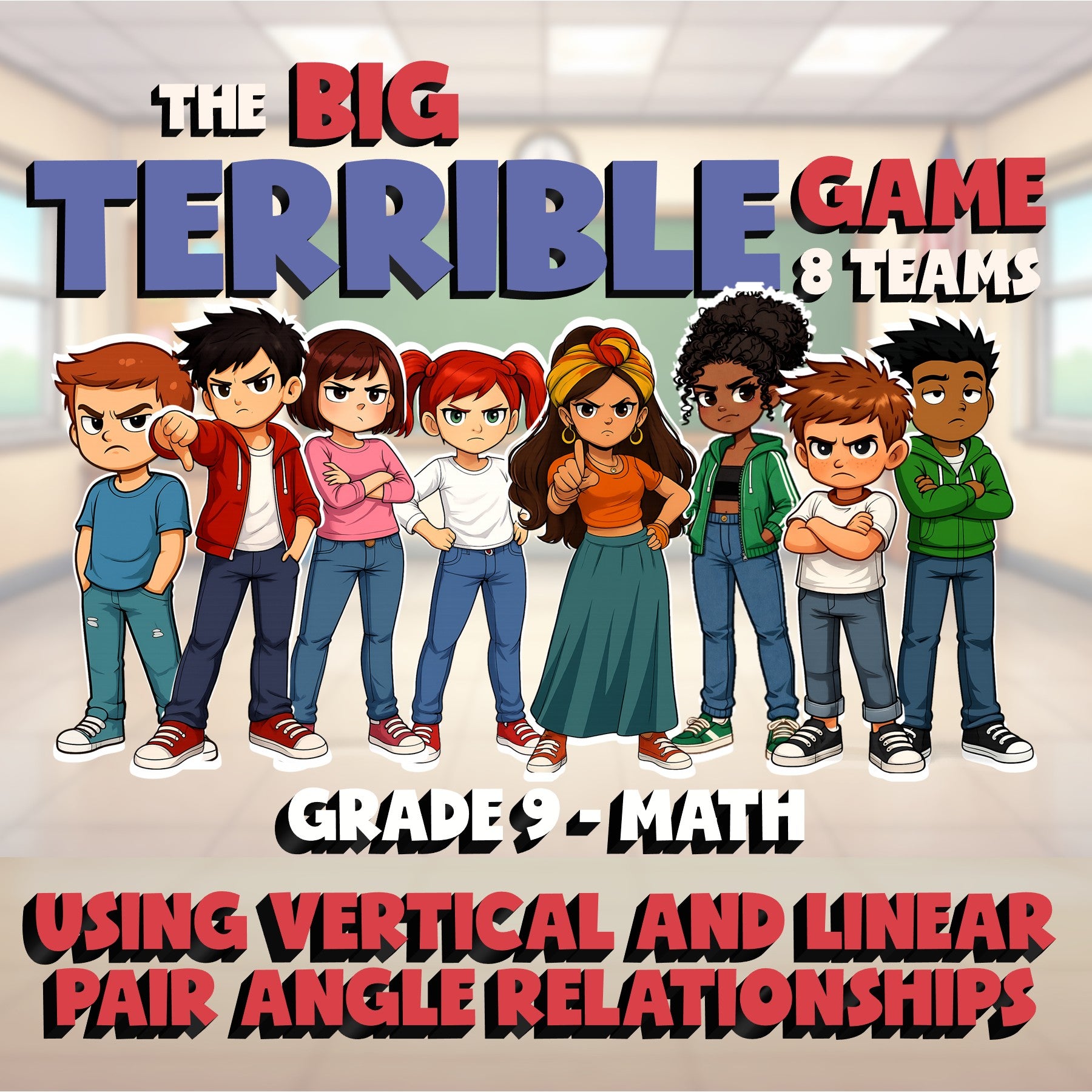 Using Vertical and Linear Pair Angle Relationships BIG TERRIBLE GAME - G9 Math