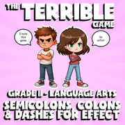 Semicolons, Colons & Dashes for Effect THE TERRIBLE GAME - Grade 11 ELA Review