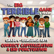 Correct Capitalization & End Punctuation BIG TERRIBLE GAME - Grade 6 ELA Review