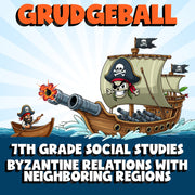 Byzantine Relations with Neighboring Regions GRUDGEBALL Socials Game - Grade 7