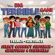 Select Correct Sentence - Greetings & Farewells BIG TERRIBLE GAME - French