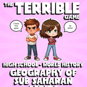 Geography of Sub Saharan Africa THE TERRIBLE GAME - No Prep World History Review