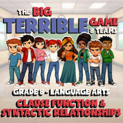 Clause Function & Syntactic Relationships BIG TERRIBLE GAME - Grade 8 ELA Review
