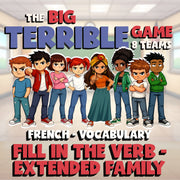 Fill In The Verb - Extended Family BIG TERRIBLE GAME - No Prep French Exercise