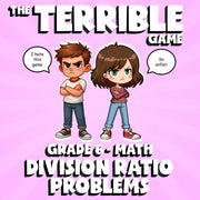 Division Ratio Problems THE TERRIBLE GAME - No Prep Grade 6 Math Review Activity