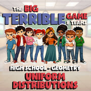 Uniform Distributions BIG TERRIBLE GAME - No Prep Geometry Math Review Activity