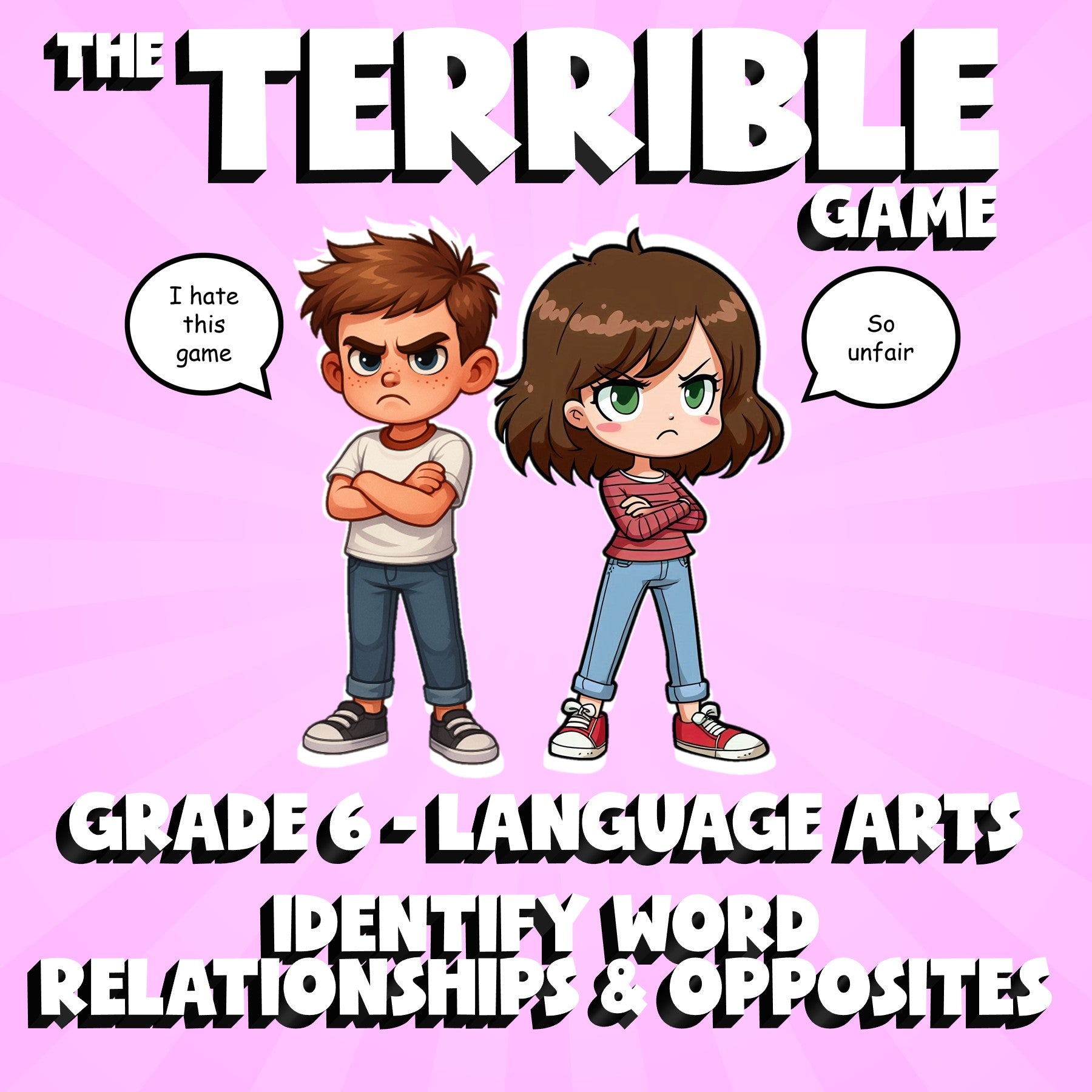 Identify Word Relationships & Opposites THE TERRIBLE GAME - Grade 6 ELA Review