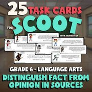 Distinguish Fact from Opinion in Sources SCOOT TASK CARDS ELA Game - Grade 6