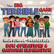Row Operations & Gaussian Elimination BIG TERRIBLE GAME - PreCalculus Math