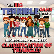 Classification of Triangles BIG TERRIBLE GAME - No Prep Geometry Math Review