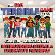 Distinguishing Literal & Figurative Meanings BIG TERRIBLE GAME - Grade 10 ELA