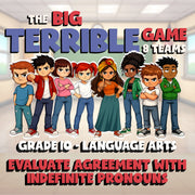 Evaluate Agreement with Indefinite Pronouns BIG TERRIBLE GAME - Grade 10 ELA