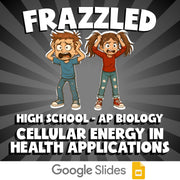 Cellular Energy in Health Applications FRAZZLED Science Game - AP Biology