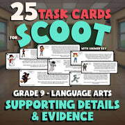 Supporting Details & Evidence SCOOT TASK CARDS ELA Game - No Prep Grade 9 Review