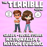 Nationalism & Nation Building THE TERRIBLE GAME - No Prep Grade 8 Socials Review