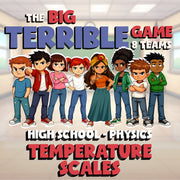 Temperature Scales BIG TERRIBLE GAME - No Prep Physics Science Review Activity